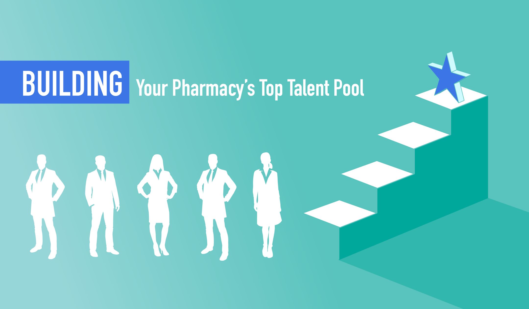 ARX-914-Building-Your-Pharmacy’s-Top-Talent-Pool-Hero