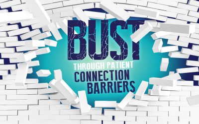 First Rate Patient Care Part 2 – Breaking Down Three Critical Patient Connection Barriers